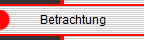           Betrachtung